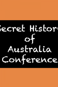 Secret History of Australia Conference 2018 streaming